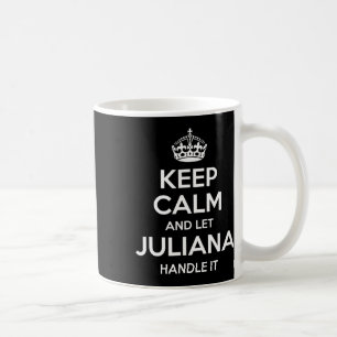 Juliana Behielt Calm Personalisiert Name Funny Bir Kaffeetasse