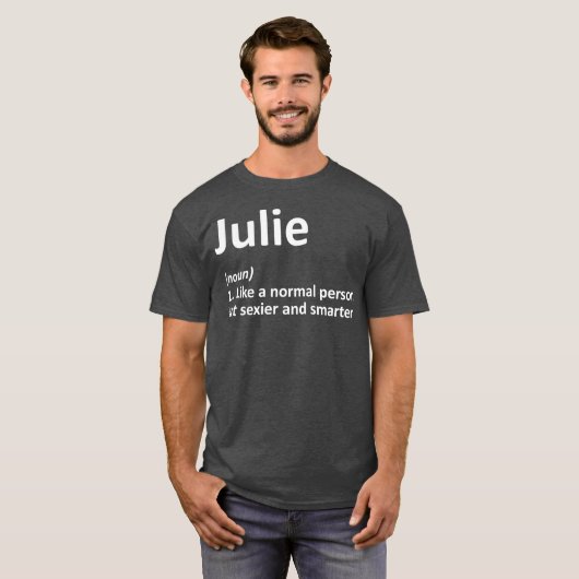 JULIE Definition Personalisiert Name Funny Gift T-Shirt (Vorne ganz)