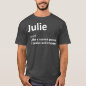 JULIE Definition Personalisiert Name Funny Gift T-Shirt (Vorderseite)
