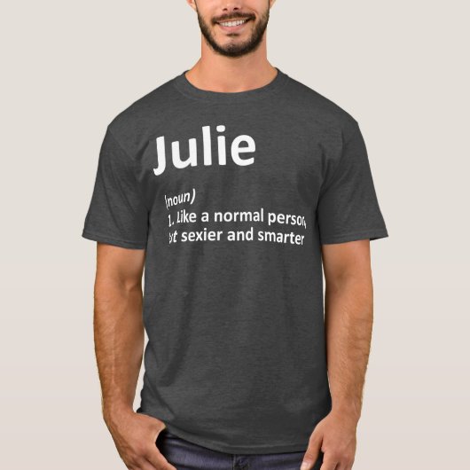 JULIE Definition Personalisiert Name Funny Gift T-Shirt (Vorderseite)