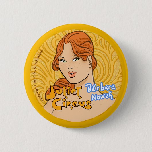 Juliet Zirkus - Barbara Nowak Button (Vorderseite)