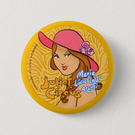 Juliet Zirkus - Maria Lucia Lola Arguti Button (Vorderseite)