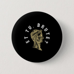 Julius Caesar Et Tu Brute Spqr Roman Empire Funny Button