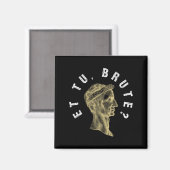 Julius Caesar Et Tu Brute Spqr Roman Empire Funny Magnet (Vorderseite/Rückseite)