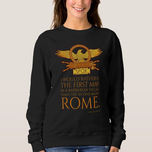 Julius Caesar Zitat Roman Eagle Ancient Roman Sweatshirt (Vorderseite)