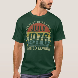July 1976 Limited Edition 46th Birthday 46 Years O T-Shirt