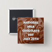 July 28 is Milk Chocolate Day Fun Holidays Button (Vorne & Hinten)