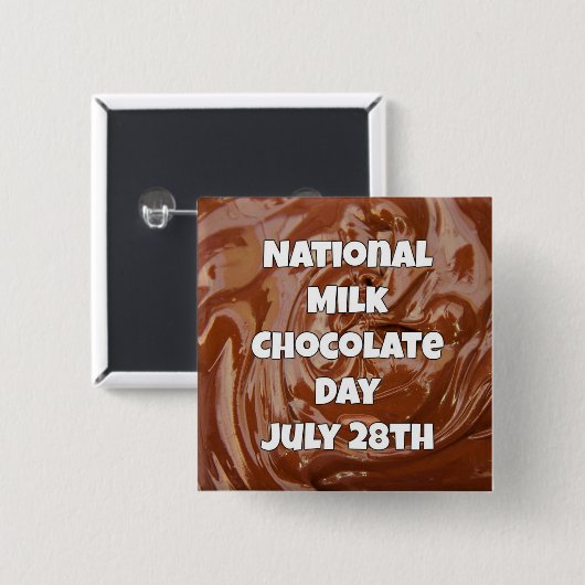 July 28 is Milk Chocolate Day Fun Holidays Button (Vorne & Hinten)