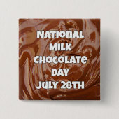 July 28 is Milk Chocolate Day Fun Holidays Button (Vorderseite)