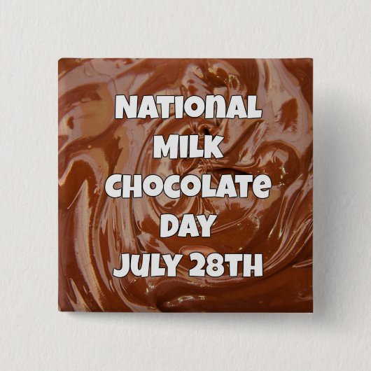 July 28 is Milk Chocolate Day Fun Holidays Button (Vorderseite)