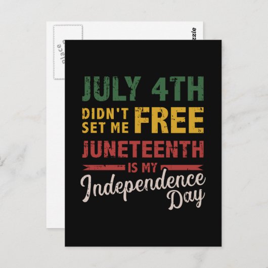 July 4th didn't free Juneteenth day independence Postkarte (Vorne/Hinten)