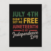July 4th didn't free Juneteenth day independence Postkarte (Vorderseite)