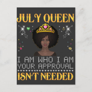 july Königin i'm, wer ich bin dein Applaus ist nic Postkarte