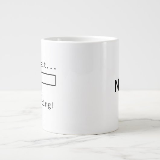 Jumbo Größe Tasse mit "Bitte warten ... Ich denke (Vorderseite)
