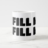 Jumbo REFILL ME! Tasse! Jumbo-Tasse (Vorderseite)