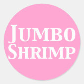 Jumbo Shrimp Runder Aufkleber (Vorderseite)
