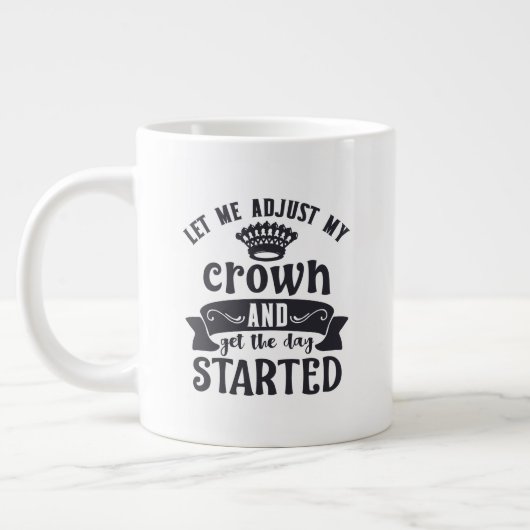 Jumbo-Tasse mit "Adjust My Crown" (Links)