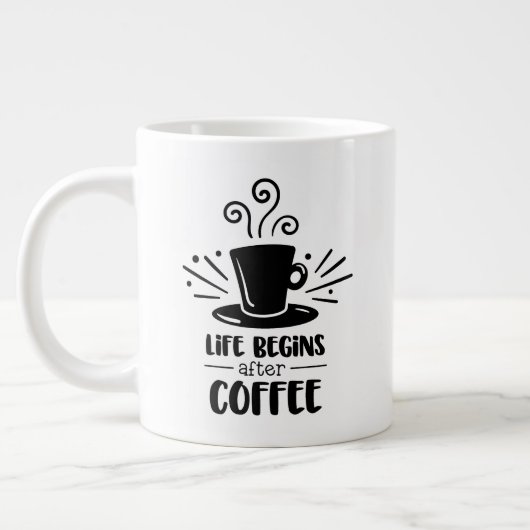 Jumbo-Tasse mit "Life Begins After Coffee" (Links)