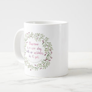 Jumbo Tasse - Morgen ist ein neuer Tag...