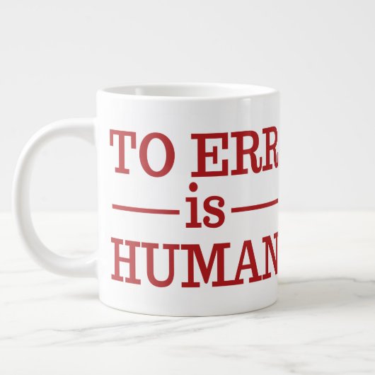 Jumbo-Tasse "To Irr is Human" (Links)