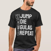 Jump Die Gulag Repeat Gamer Gift Funny Video Game T-Shirt (Vorderseite)