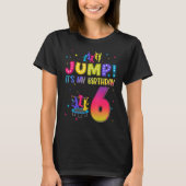 Jump its My Birthday 6. Birthday Matching Party T T-Shirt (Vorderseite)