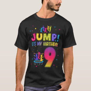 Jump its My Birthday 9. Birthday Matching Party T T-Shirt