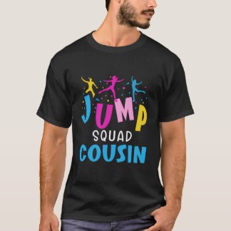 Jump Squad Cousin Trampolin Party Matching Birthd T-Shirt