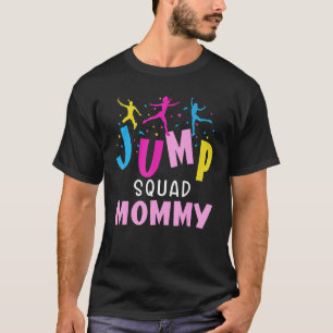 Jump Squad Mommy Trampolin Party Matching Birthda T-Shirt