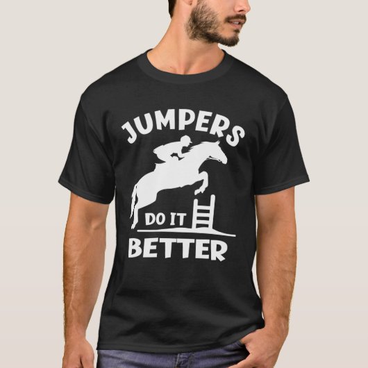 Jumpers Do It Better  Show Jumping T-Shirt (Vorderseite)