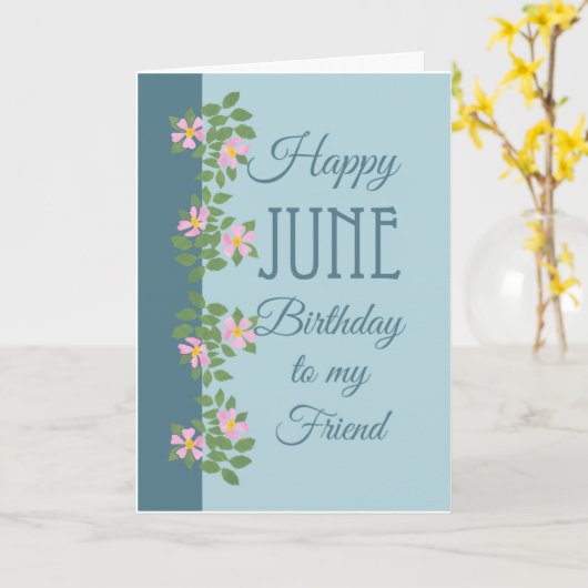 June Birthday Card for Friend: Dogroses on Blue Karte (Gelbe Blume)