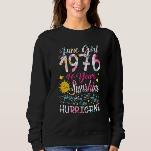 June Girl 1976 46 Geburtstag 46 Jahr Phantastisch Sweatshirt