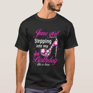 June Girl tritt wie ein Boss Hi in meinen Geburtst T-Shirt