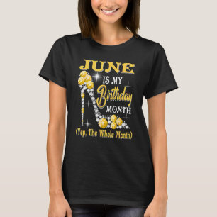 June ist mein Geburtstagsmonat Yep der ganze Monat T-Shirt
