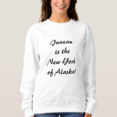 Juneau ist der NJ von Alaska Sweatshirt (Vorderseite)