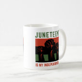 Juneteent ist mein Unabhängigkeitstag Kaffeetasse (VorderseiteRechts)