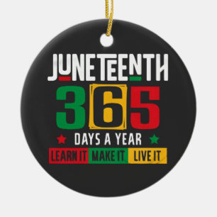 Juneteenth 365 Tage im Jahr Lerne es wie es lebt Keramik Ornament