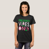 Juneteenth aka 1865 Unabhängigkeit Juneteenth Vibe T-Shirt (Vorne ganz)