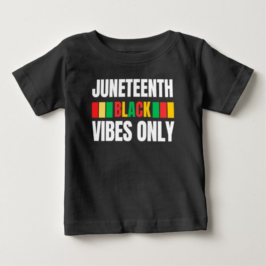 Juneteenth Black Vibes Only Melanin Sista Bruh Baby T-shirt (Vorderseite)