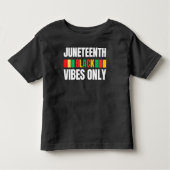 Juneteenth Black Vibes Only Melanin Sista Bruh Kleinkind T-shirt (Vorderseite)