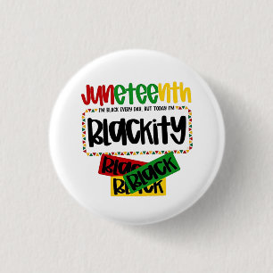 Juneteenth Blackity Black Black Funny Button