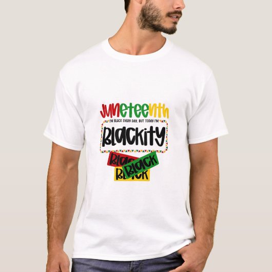 Juneteenth Blackity Black Black Funny T-Shirt (Vorderseite)