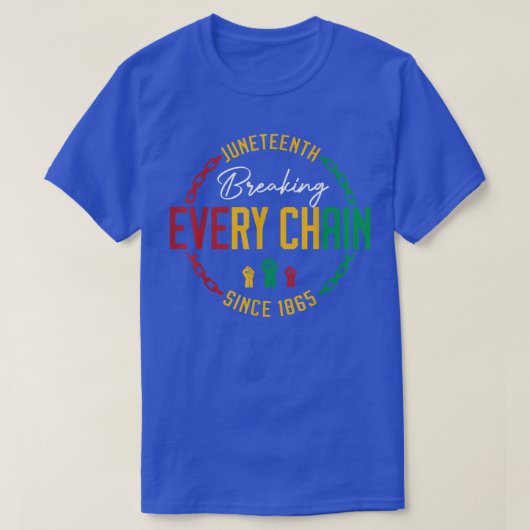 Juneteenth Breaking Every Chain since 1865 Black F T-Shirt (Design vorne)
