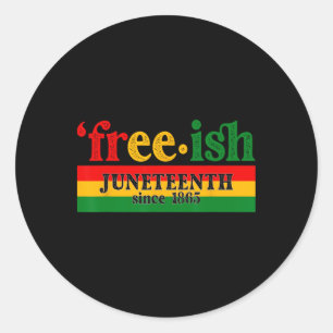 Juneteenth Frei-ish seit 1865 Feier Schwarz M Runder Aufkleber