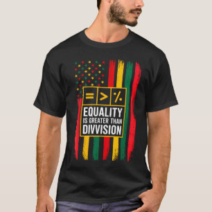 Juneteenth Gleichheit ist größer als Teilung Schwa T-Shirt