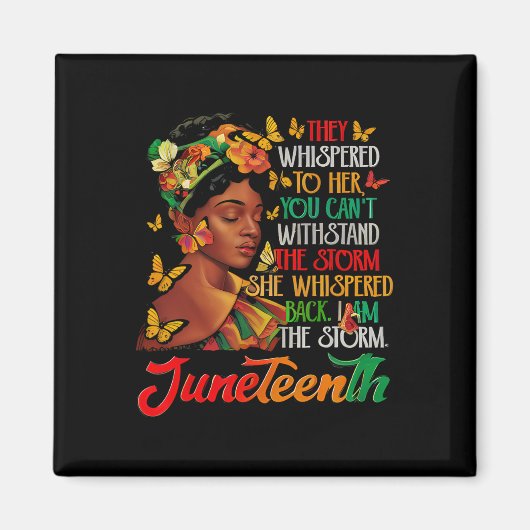 Juneteenth I Am The Storm Black Women Black Histor Magnet (Vorne)