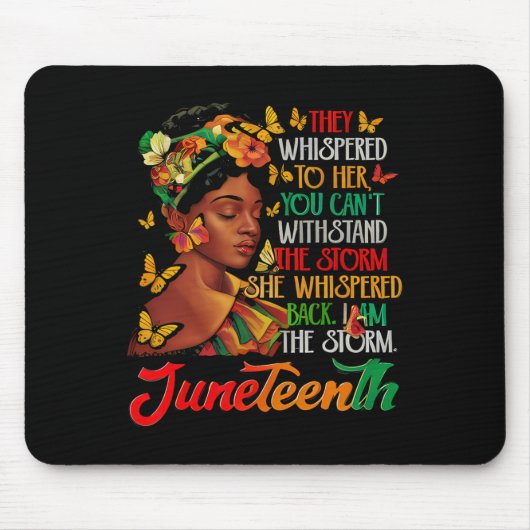 Juneteenth I Am The Storm Black Women Black Histor Mousepad (Vorne)