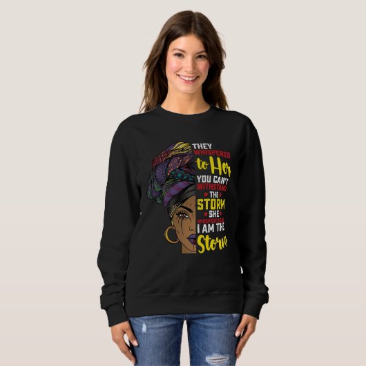 Juneteenth I bin der Sturm Melanin Black Girl Sweatshirt (Vorne ganz)