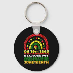 Juneteenth ist mein Unabhängigkeitstag Freie schwa Schlüsselanhänger