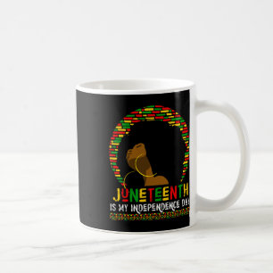 Juneteenth ist mein Unabhängigkeitstag Schwarze Fr Kaffeetasse